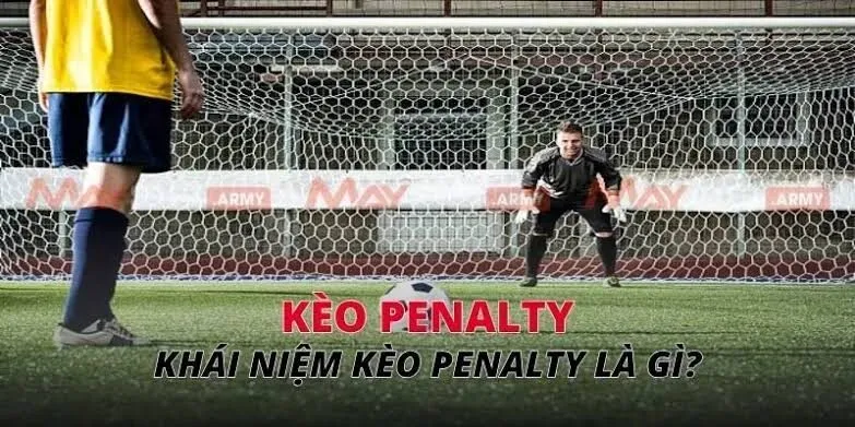 Chiến thuật bắt kèo penalty của cao thủ bạn nên biết