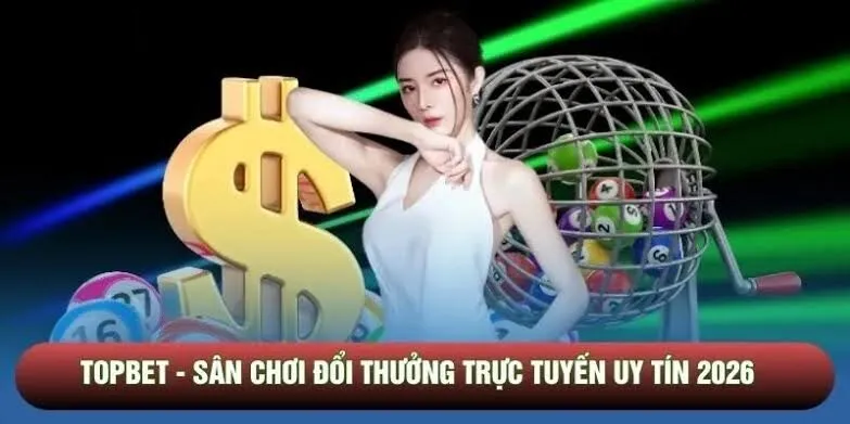 TOPBET trở thành sân chơi được đông đảo cược thủ quan tâm hiện nay